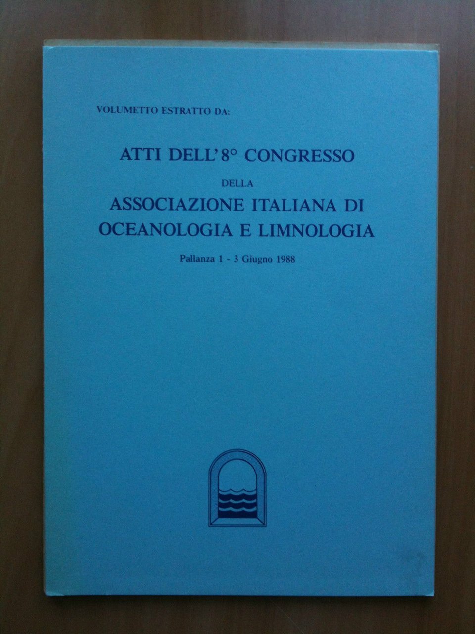 Atti 8^ Congresso Associazione Italiana Oceanologia e Limnologia Pallanza 1988
