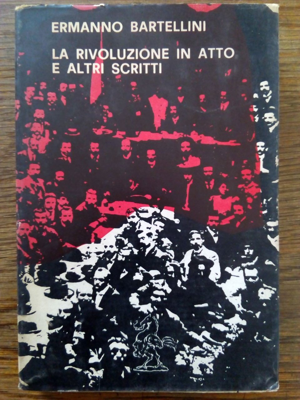 Bartellini La rivoluzione in atto e altri scritti 1^ ed. …