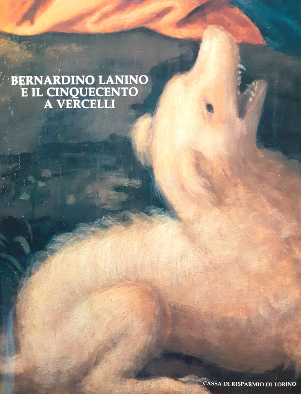 Bernardino Lanino e il Cinquecento a Vercelli