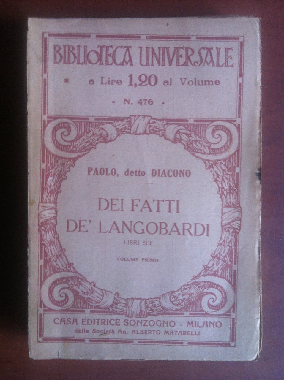 Biblioteca Universale Dei fatti de' Longobardi Diacono Ed.Sonzogno 1937 - …