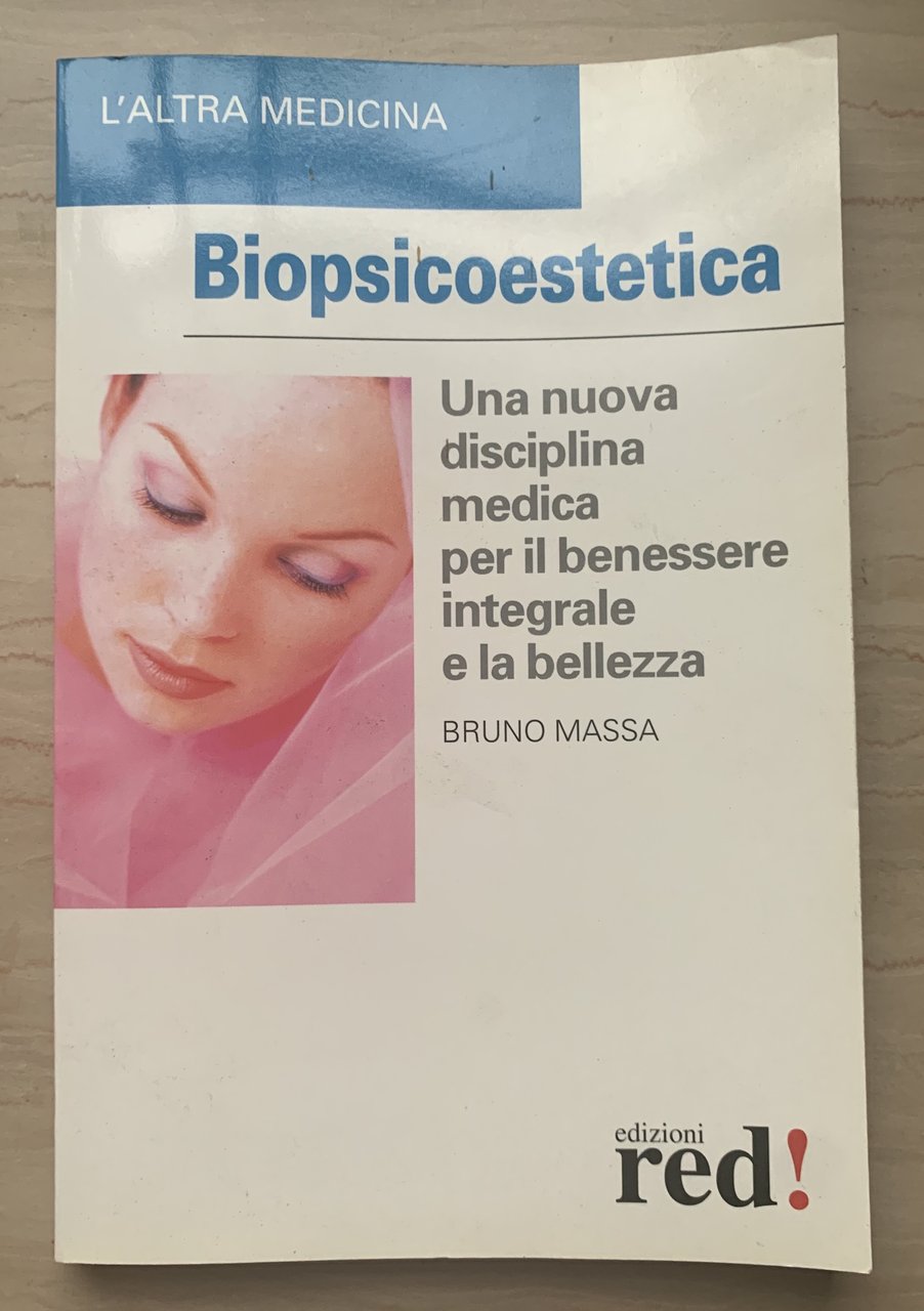 Biopsicoestetica. Una nuova disciplina medica per il benessere integrale e …