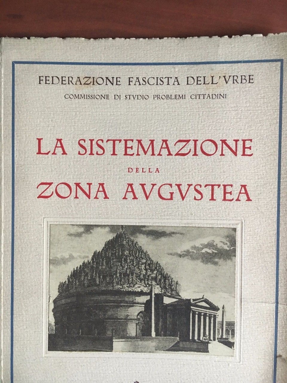 Brossura La sistemazione della zona Augustea Fed. Fascista dell'Urbe 1927 …