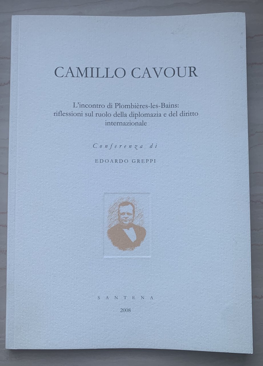 Camillo Cavour. L'incontro di Plombières-les-Bains: riflessioni sul ruolo della diplomazia …