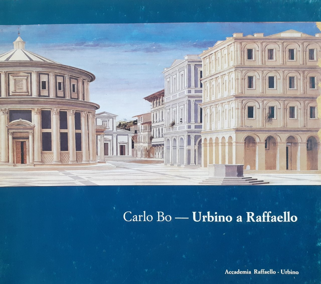 Carlo Bo - Urbino a Raffaello 1984