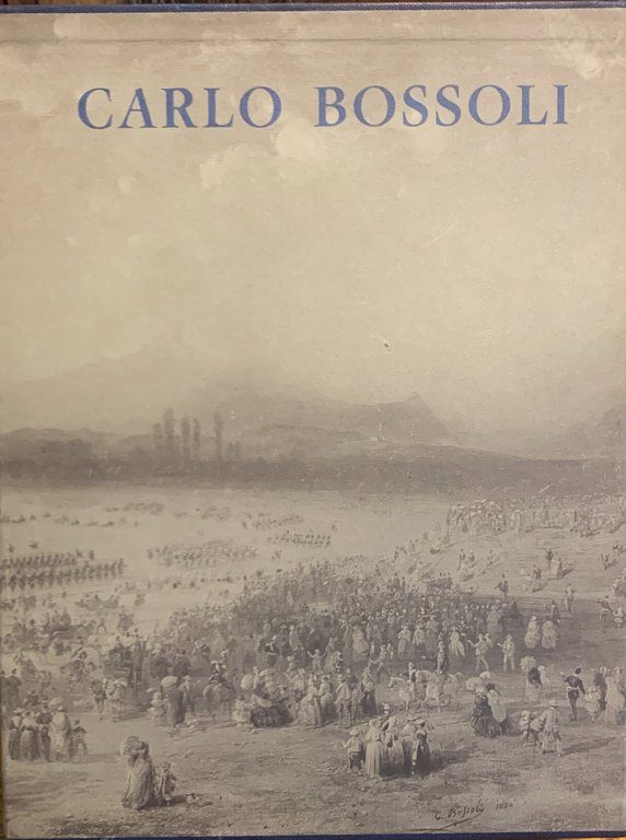 Carlo Bossoli. Luoghi, personaggi, costumi, avvenimenti nell'Europa dell'Ottocento, visti dal …