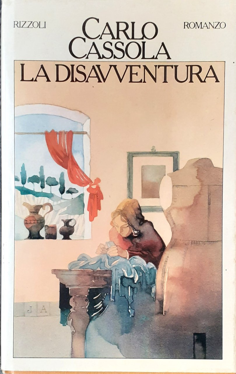 Carlo Cassola "La disavventura". Romanzo Rizzoli 1977