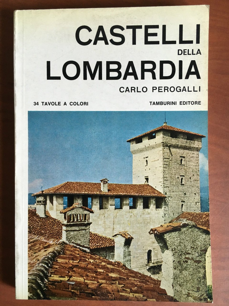 Castelli della Lombardia Carlo Perogalli Tamburini Editore - E20925