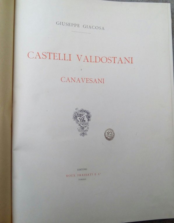 Castelli Valdostani e Canavesani 1^edizione con acqueforti 1897
