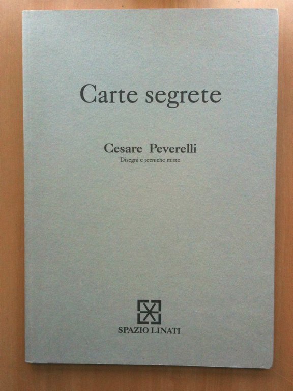 Catalogo della mostra Carte Segrete di Cesare Peverelli Spazio Linati 1996