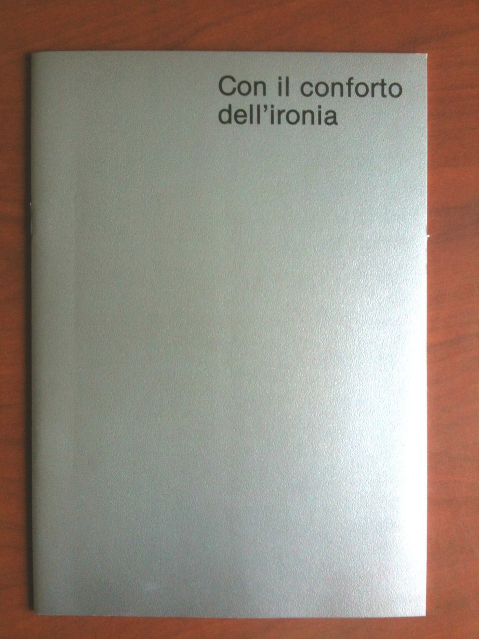 Catalogo della mostra "Con il conforto dell'ironia" Galleria Davico Torino …