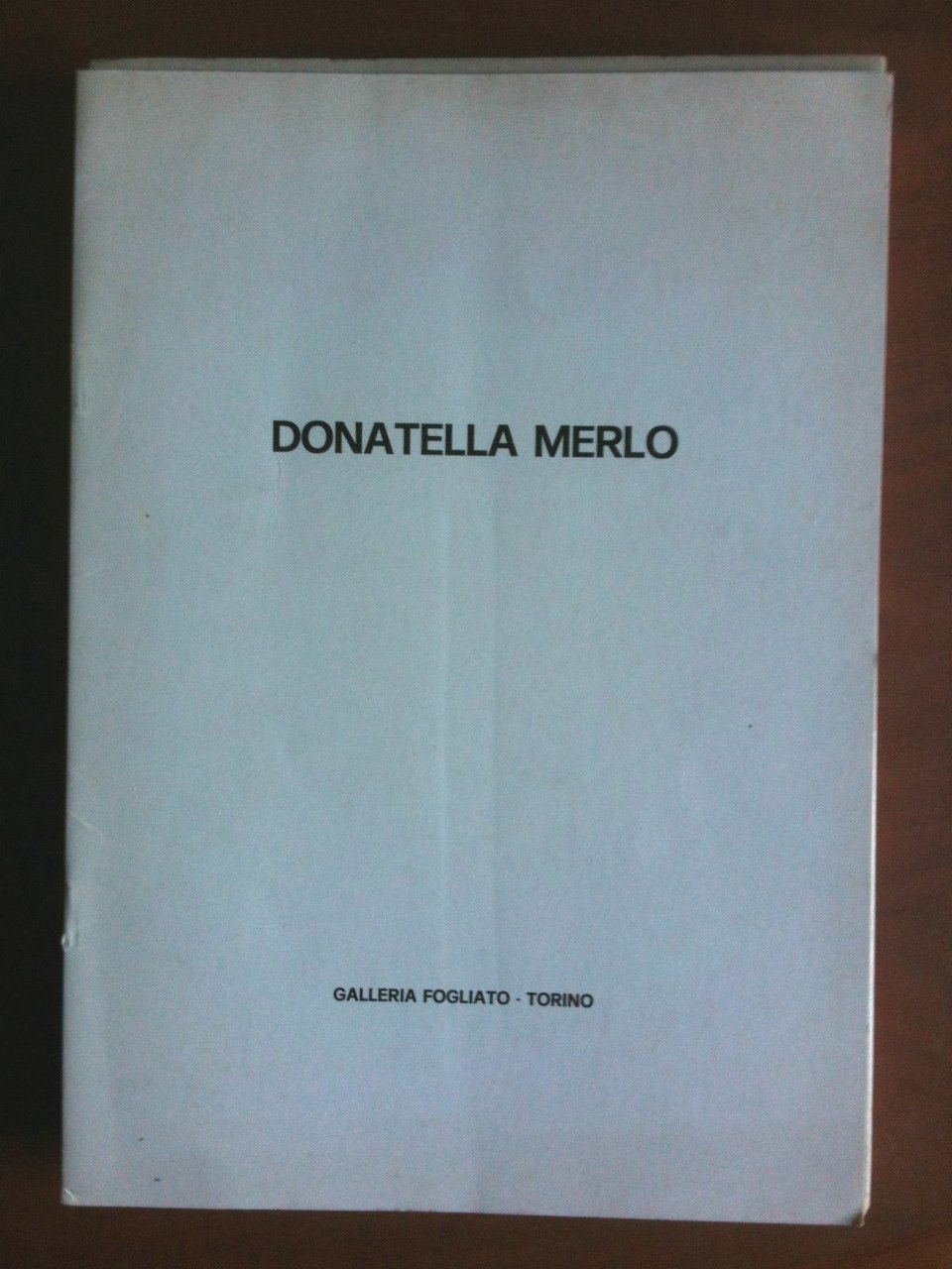 Catalogo della mostra di Donatella Merlo Galleria Fogliato Torino 1977