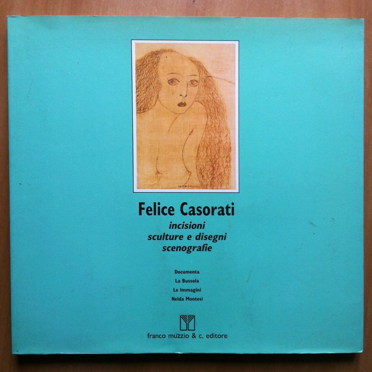 Catalogo della mostra di Felice Casorati Torino Franco Muzzio Ed. 1985 - E17547