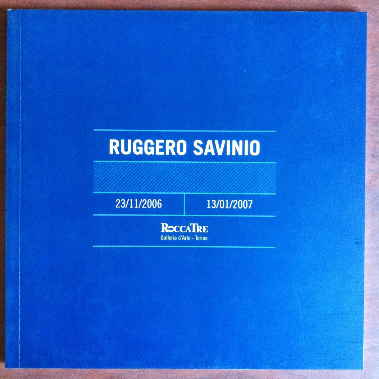 Catalogo della mostra di Ruggero Savino Gall. RoccaTre Torino 2006/07- …