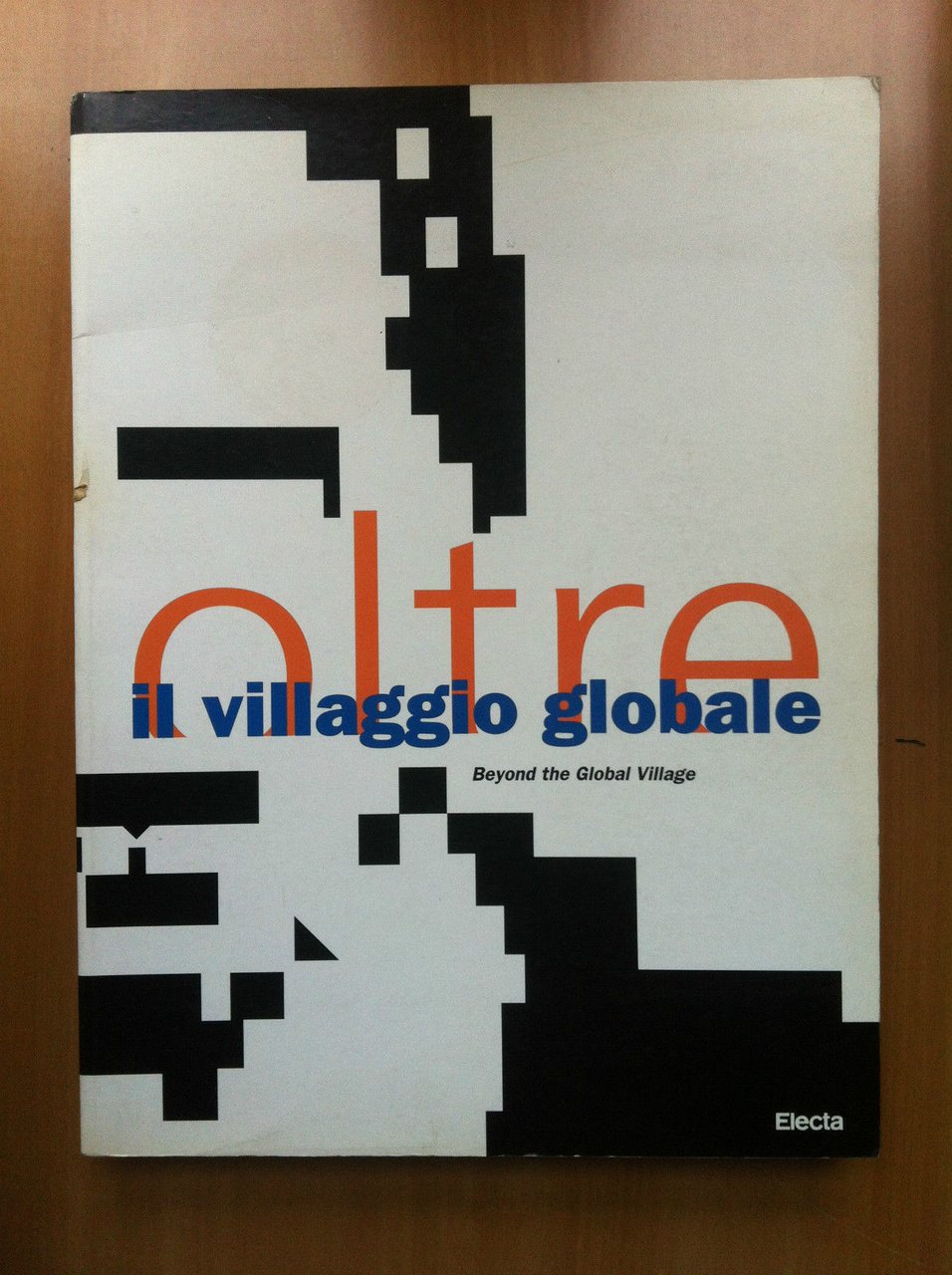 Catalogo della Mostra Oltre il villaggio globale Electa 1995 - …