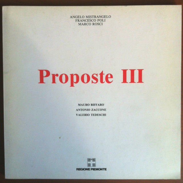 Catalogo della mostra Proposte III Palazzo Giunta Regionale Torino 1989 …