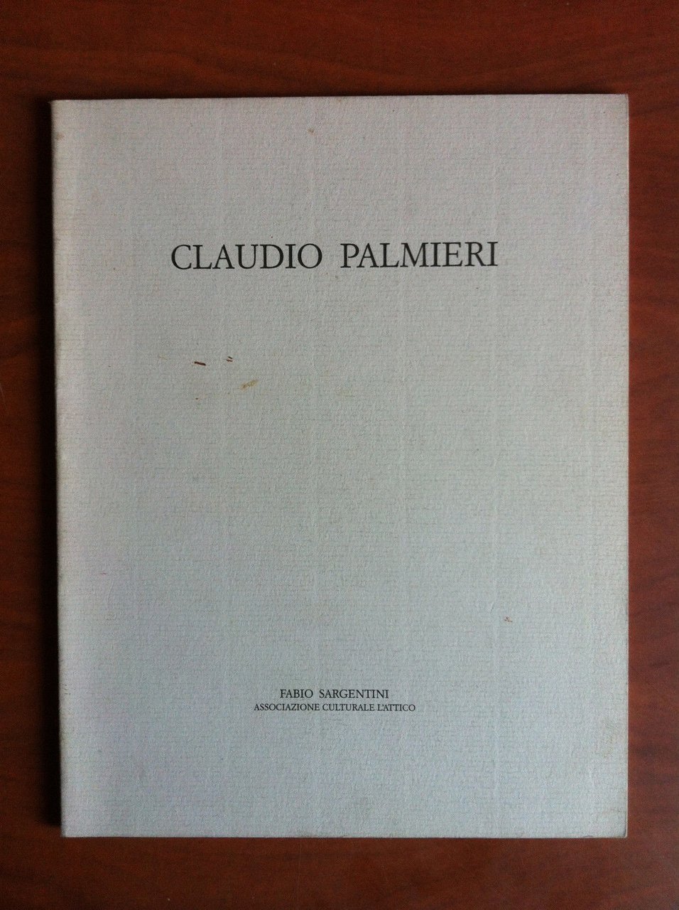 Catalogo delle opere di Claudio Palmieri di fabio Sargentini 1987 …