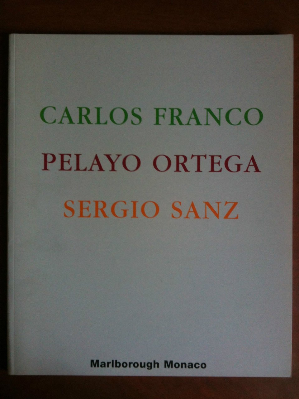 Catalogue de l''expositi collective Franco Ortega Sanz - Marlborough Monaco …