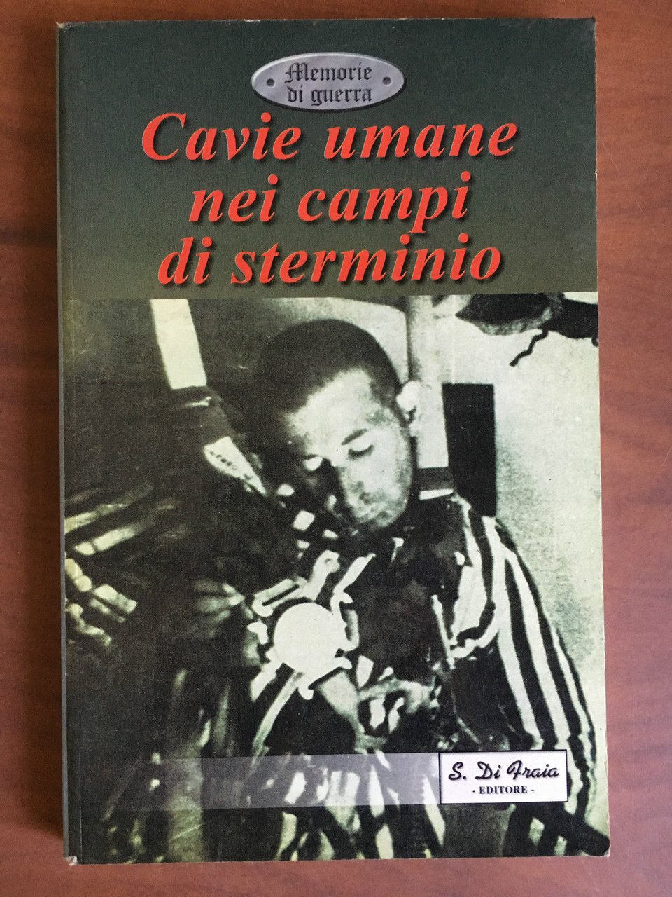 Cavie umane nei campi di sterminio Memorie di Guerra Ed. …