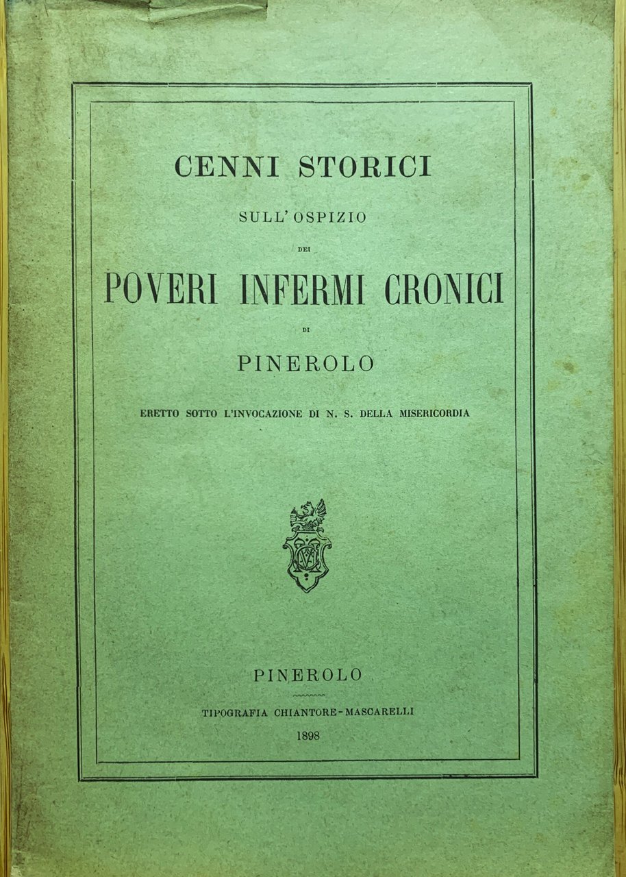 Cenni storici dell'Ospizio Poveri Infermi Cronici di Pinerolo eretto sotto … | Immagine principale