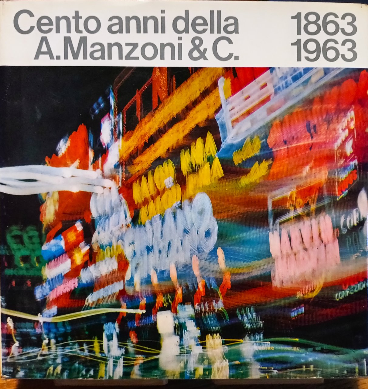 Cento anni della A. Manzoni &amp; C. 1863/1963 - Cento … | Immagine principale