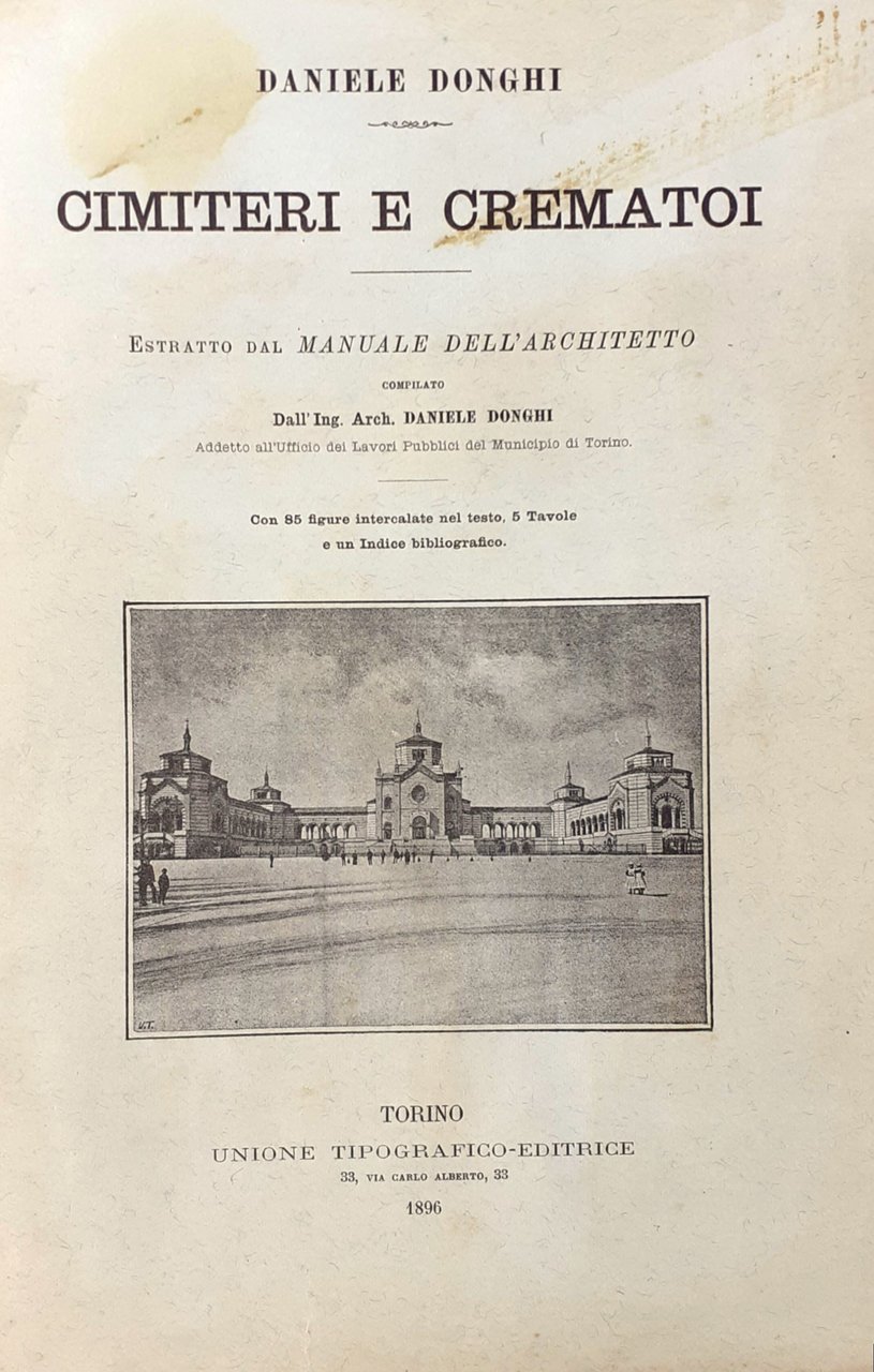 Cimiteri e Crematoi dell'Ing.Arch. Daniele Donghi UTET Torino 1896