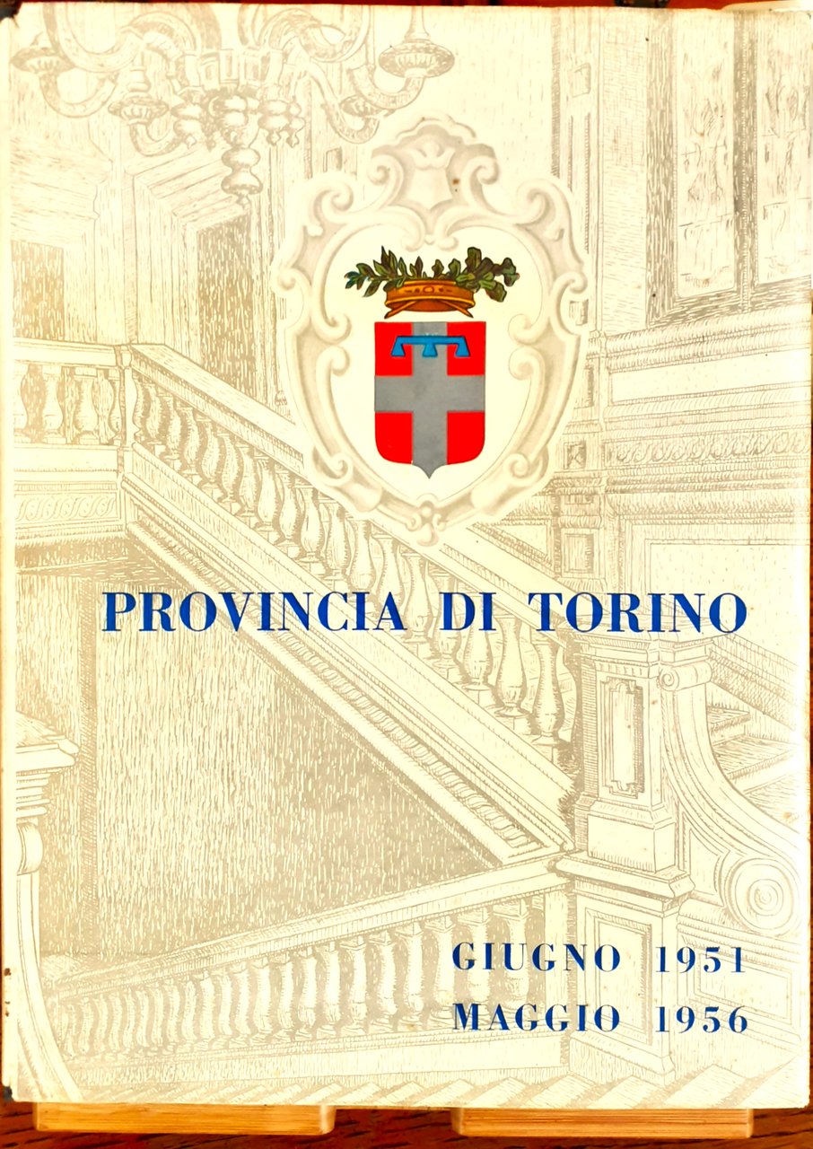 Cinque anni di amministrazione. Giugno 1951 - maggio 1956
