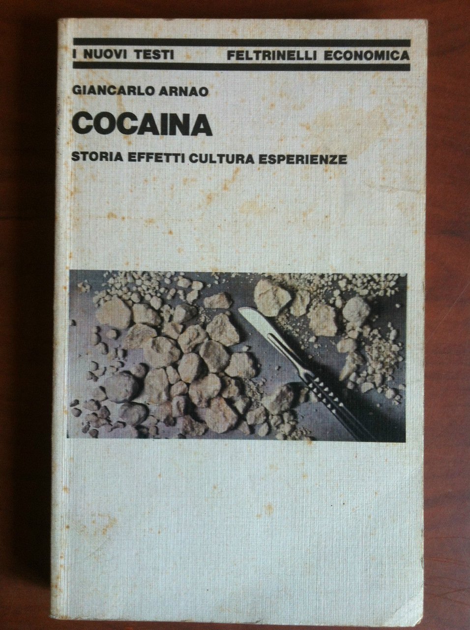 Cocaina Storia effetti cultura esperienze Giancarlo Arnao 1980 - E18180