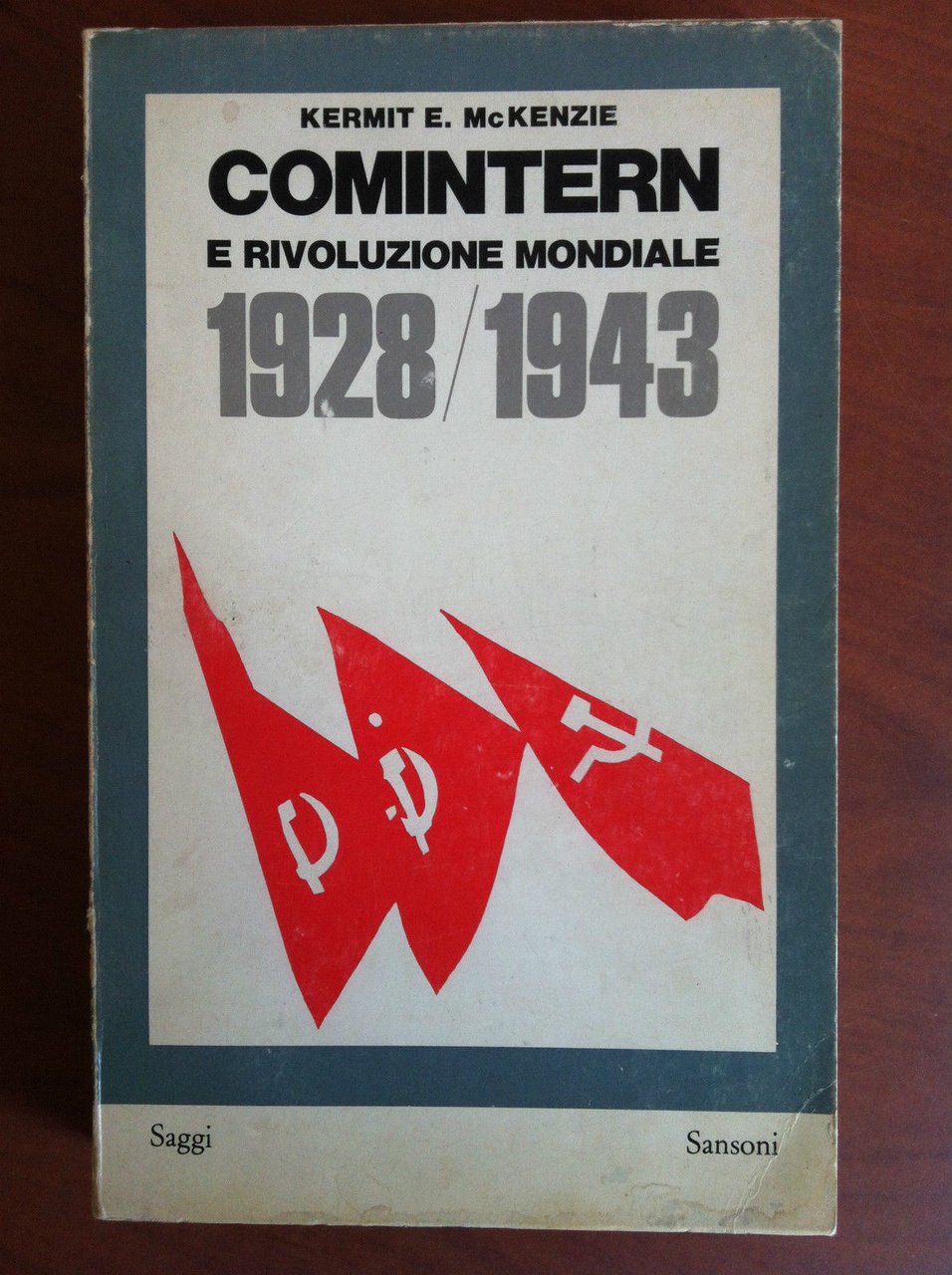 Comintern e rivoluzione mondiale 1928 / 1943 Kermit E. McKenzie …