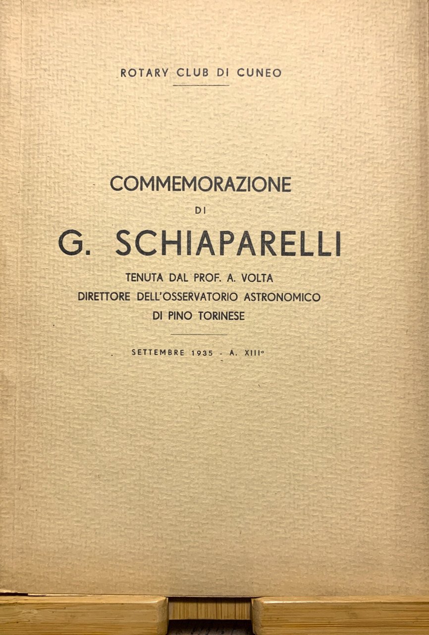 Commemorazione di G. Schiaparelli tenuta dal Prof. A. Volta, Direttore …