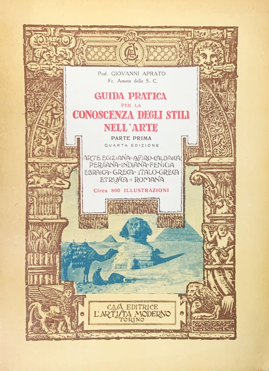 Conoscenza degli stili nell'arte. Parte Prima: Arte Egiziana - Assiro-Caldaica …