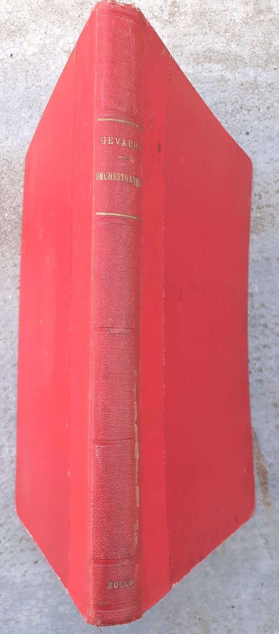 Cours métodique d'orchestration par GEVAERT Paris 1890