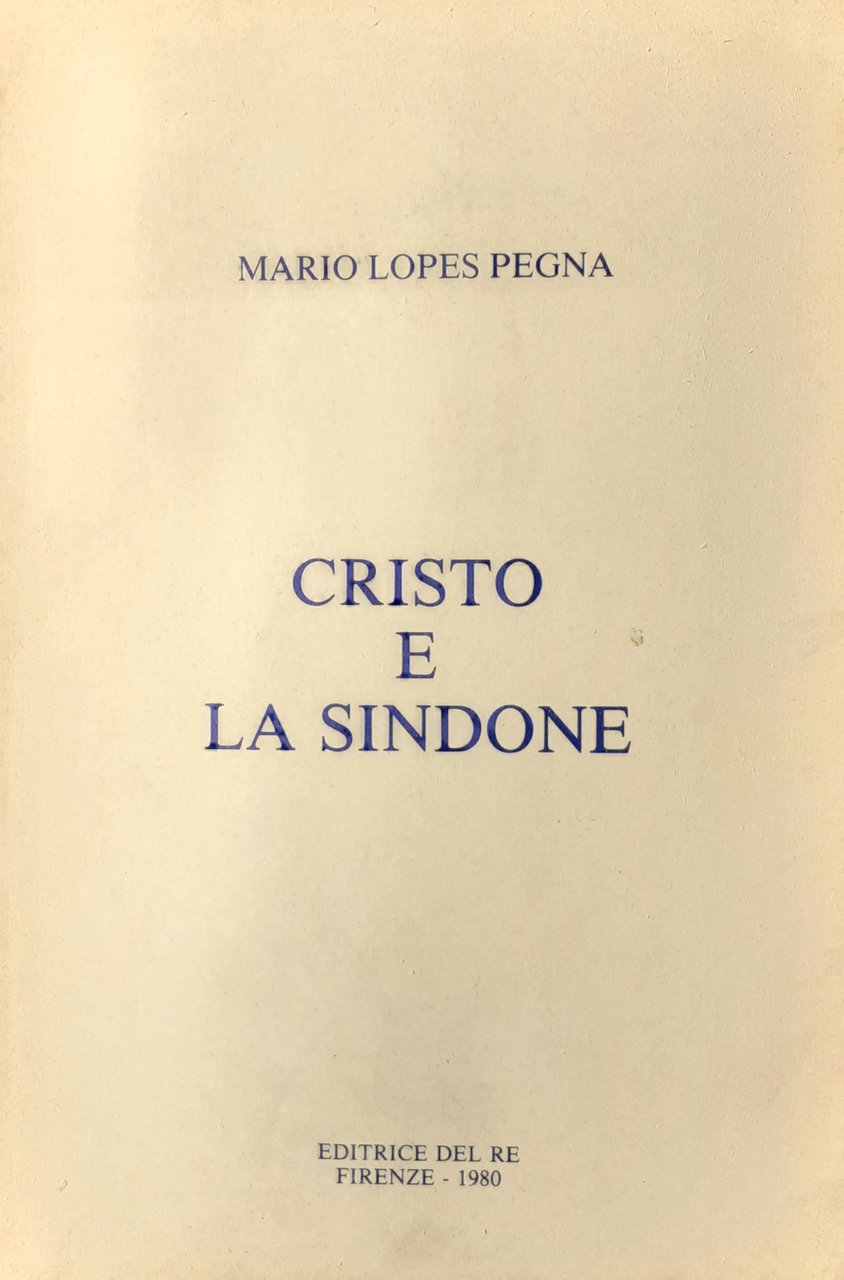Cristo e Sindone Editrice Del Re Firenze 1980