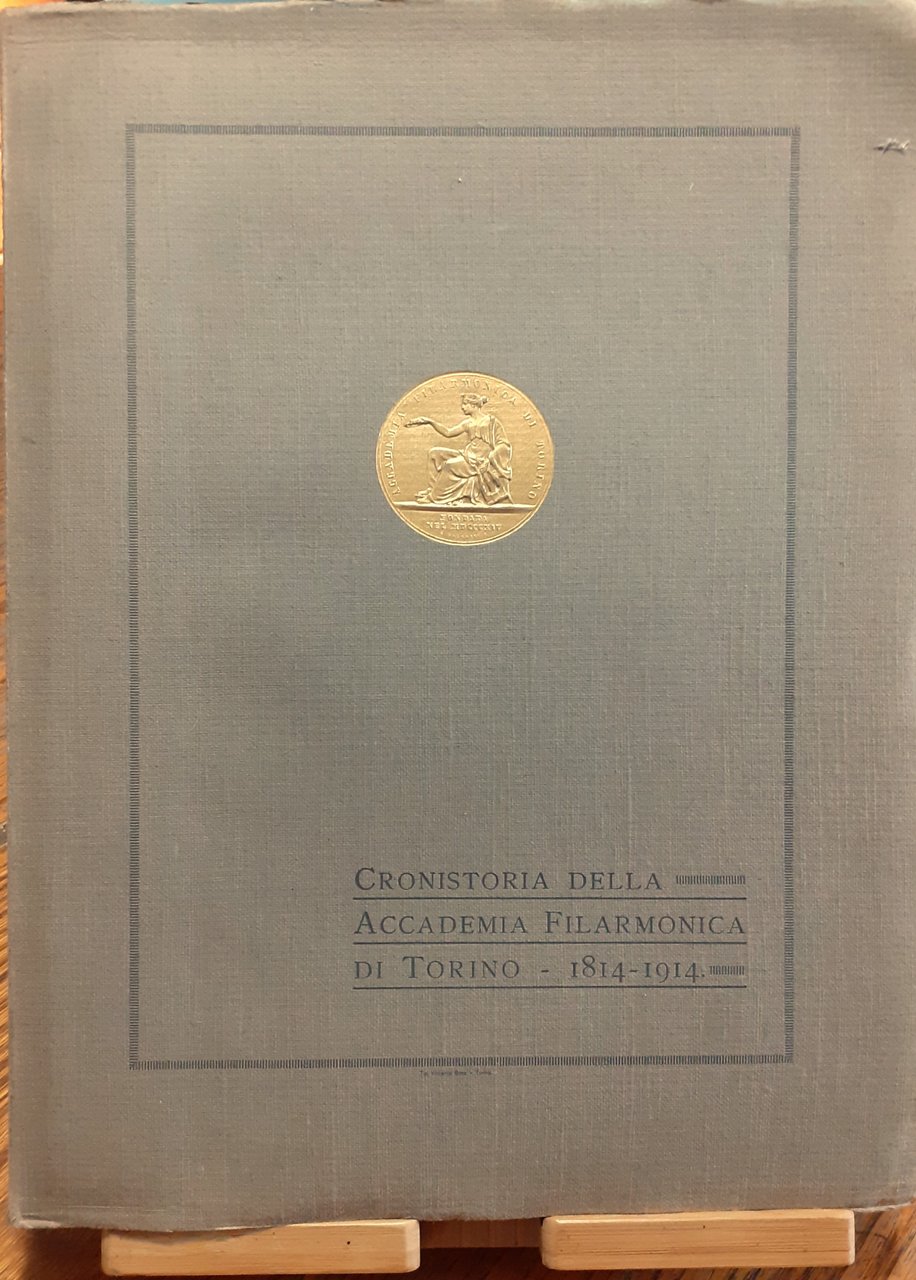 Cronistoria dell'Accademia Filarmonica di Torino nel primo centenario della sua … | Immagine principale