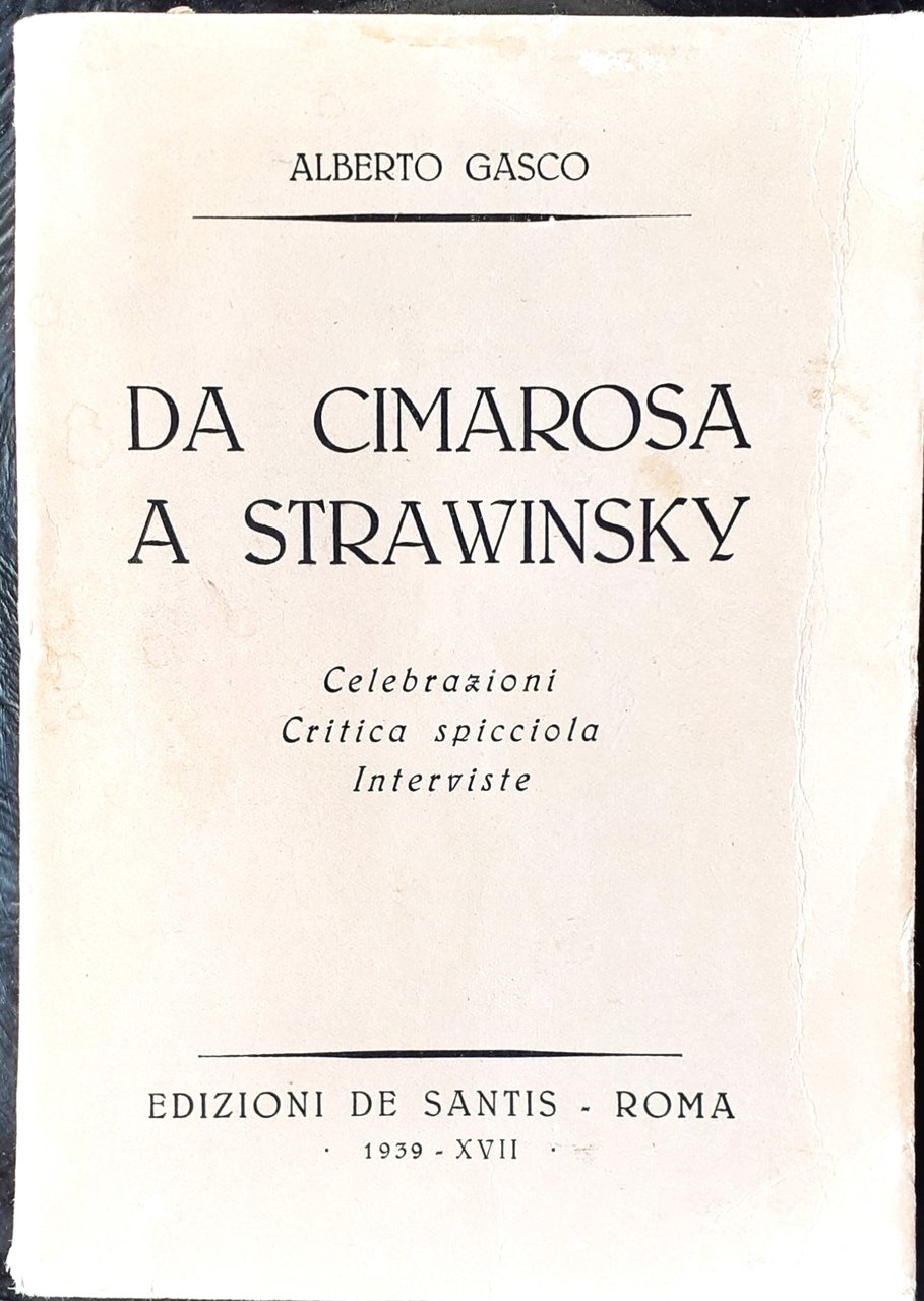 Da Cimarosa a Strawinsky edizioni De Santis Roma 1939