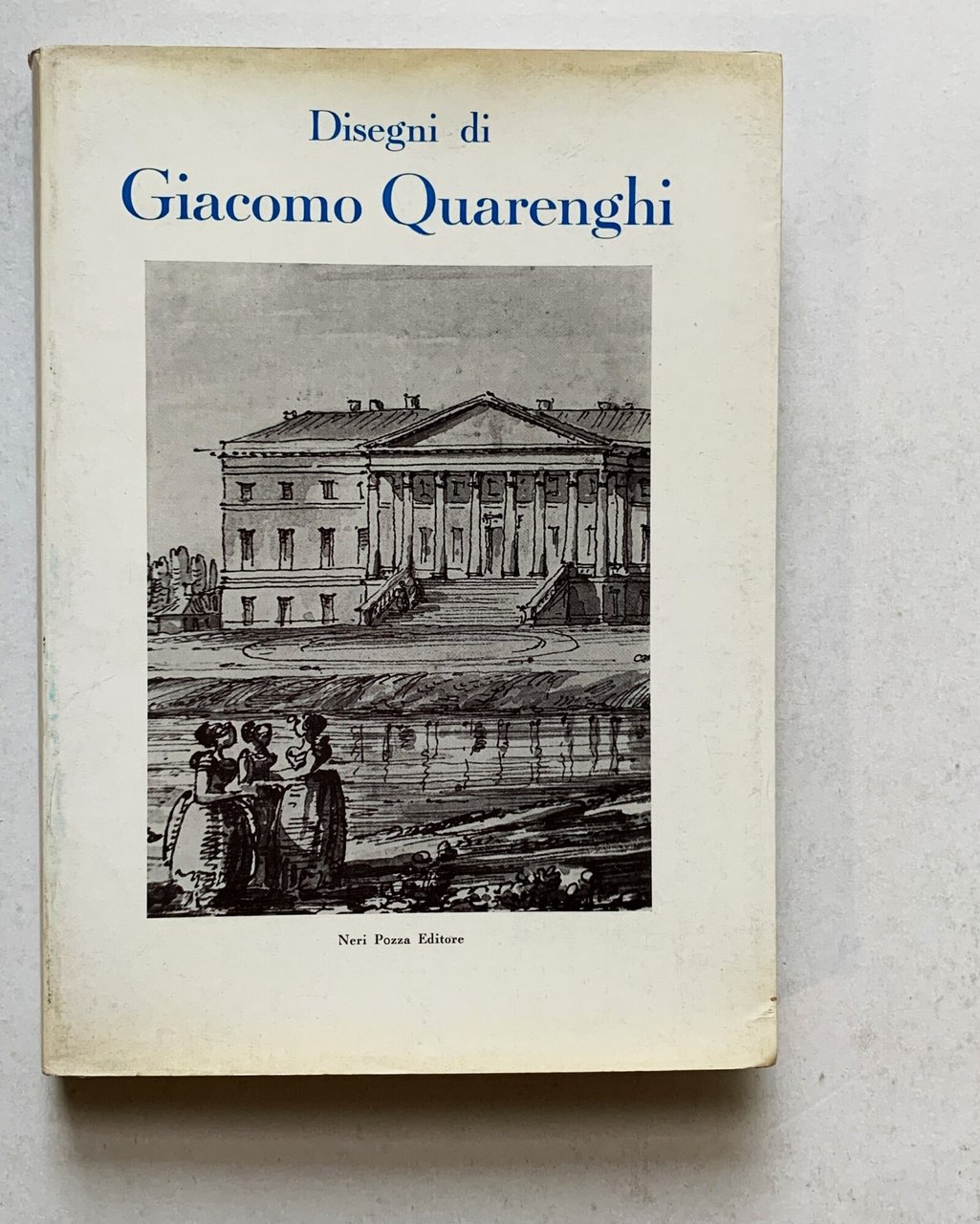 Disegni di Giacomo Quarenghi. Catalogo della Mostra Bergamo, Palazzo della … | Immagine principale