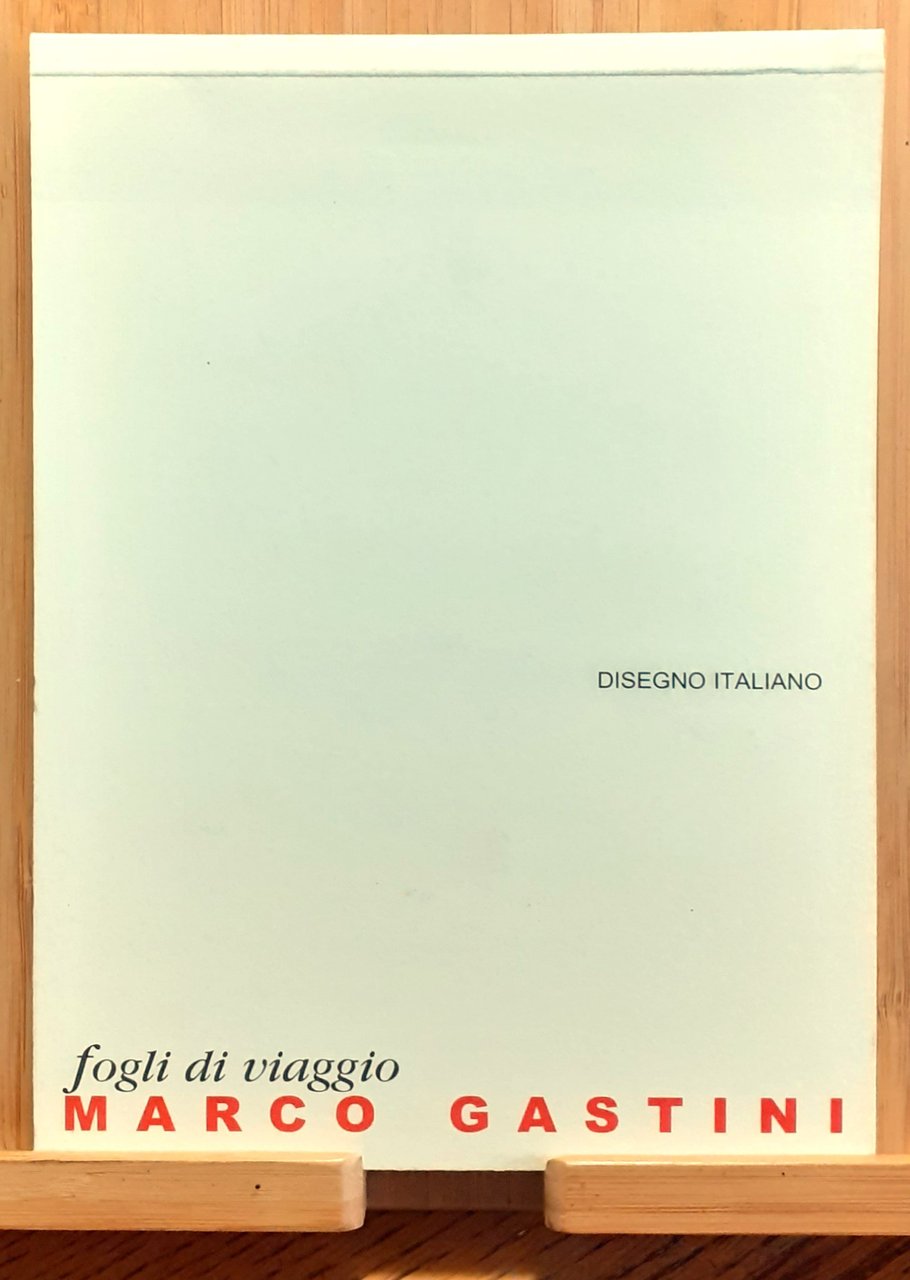 Disegno italiano. Fogli di viaggio. Marco Gastini. 25 maggio 2001