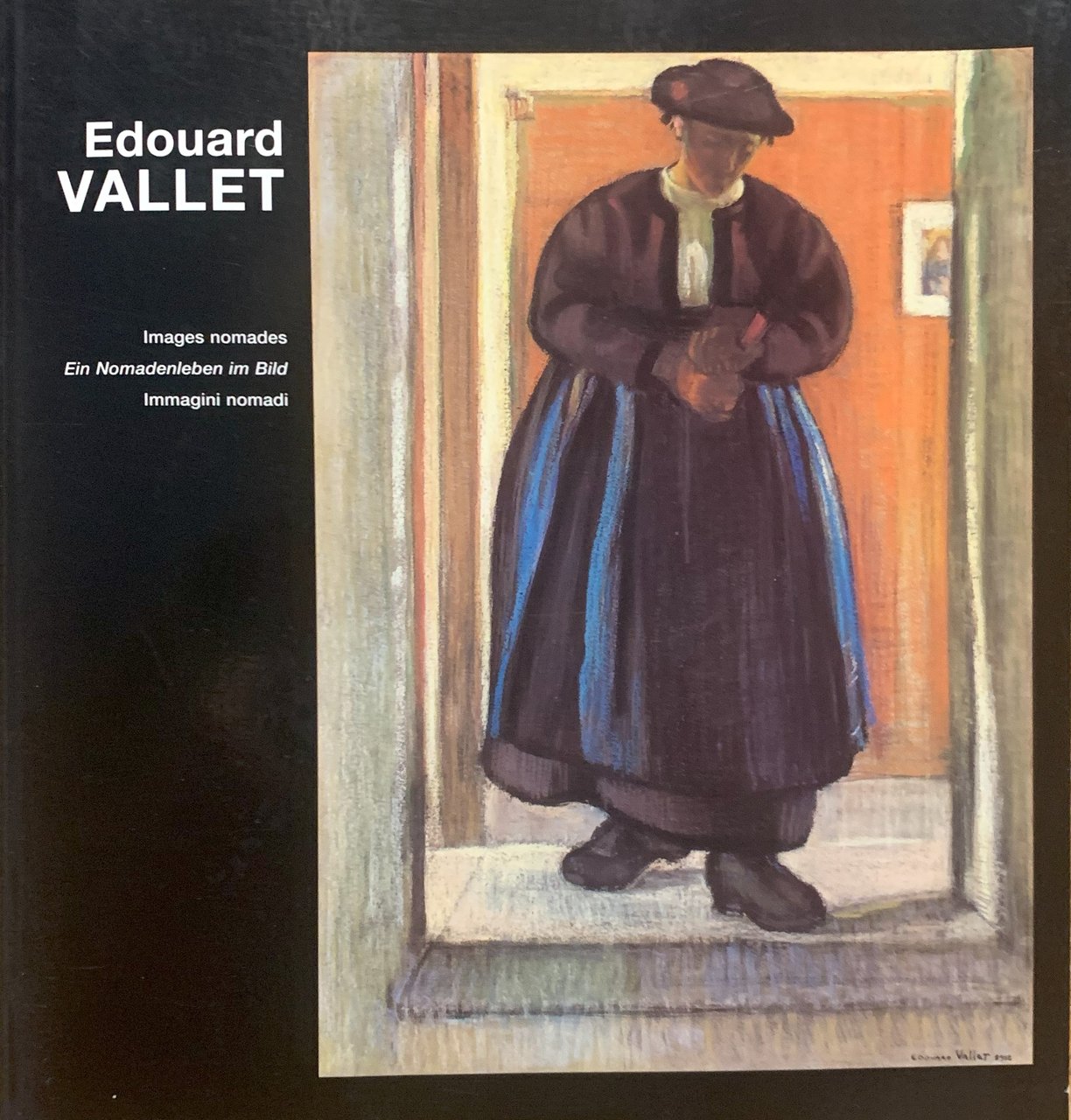 Édouard Vallet. Images nomades/ Ein Nomadenleben im Bild/ Immagini nomadi