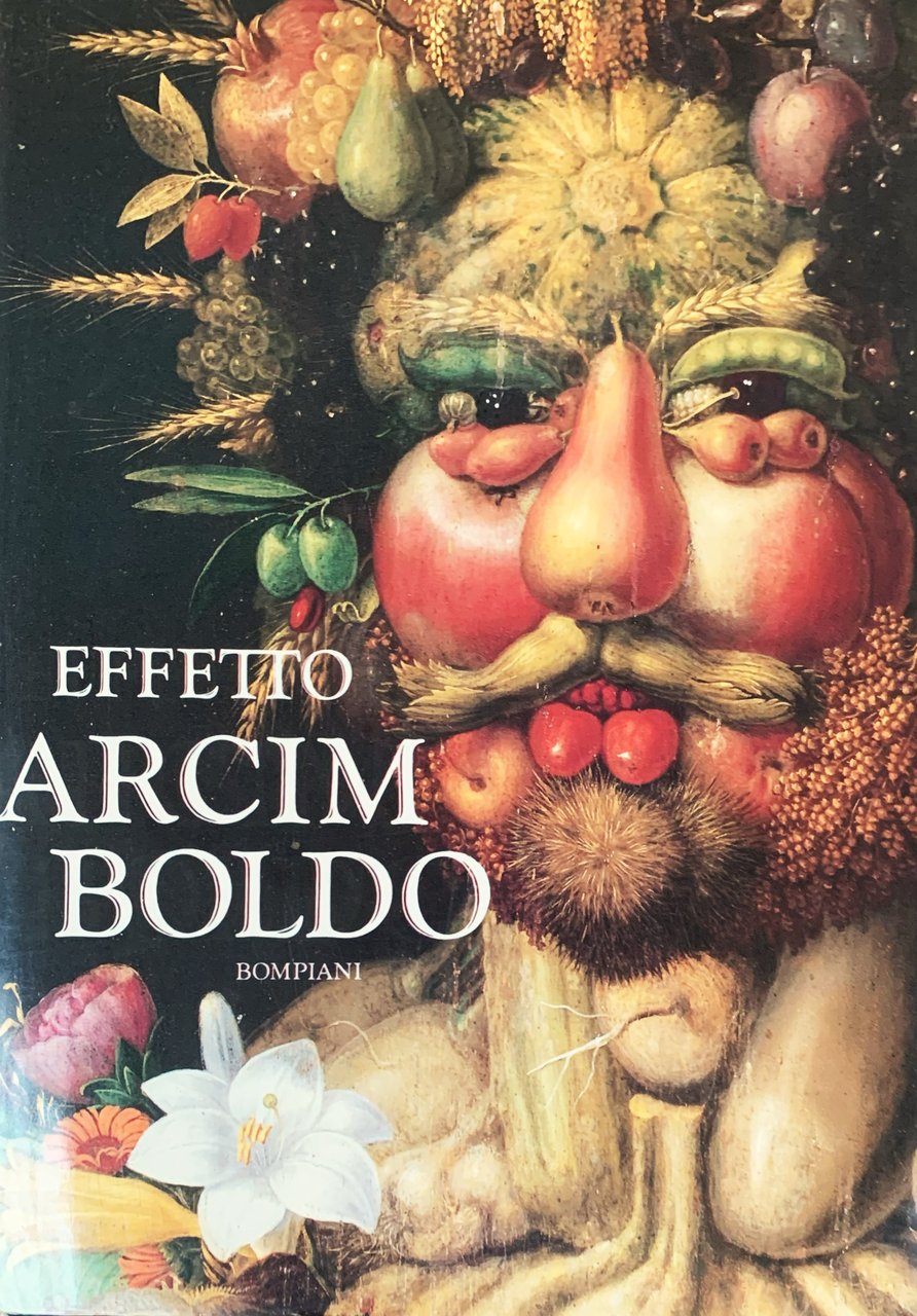 Effetto Arcimboldo. Trasformazioni del volto nel sedicesimo e nel ventesimo …
