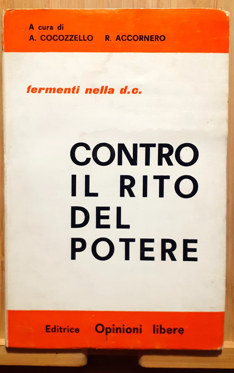 Fermenti della D. C. Contro il rito del potere