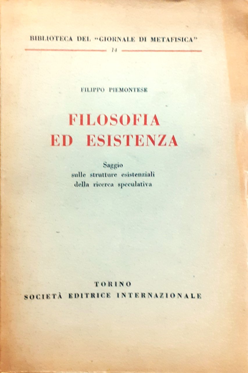 Filosofia ed esistenza. Saggio sulle strutture esistenziali della ricerca speculativa