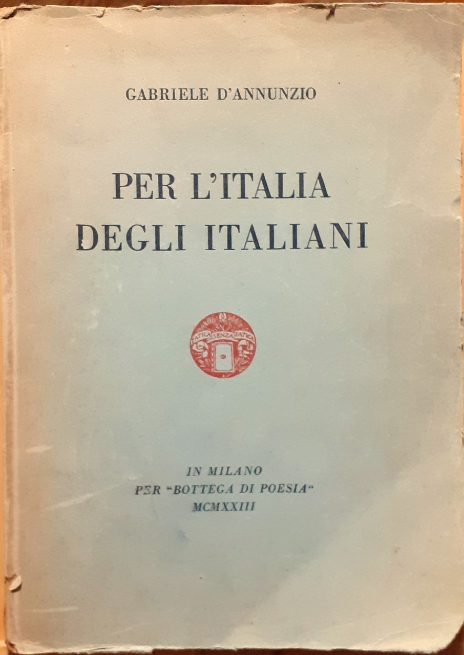 Gabriele D'Annunzio Per l'Italia degli italiani Bottega di Poesia 1923