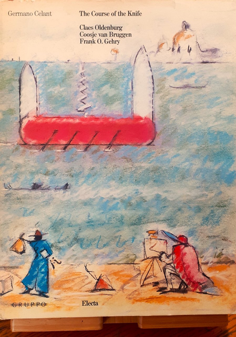 Germano Celant The Course of the knife Oldenburg, van Bruggen, …
