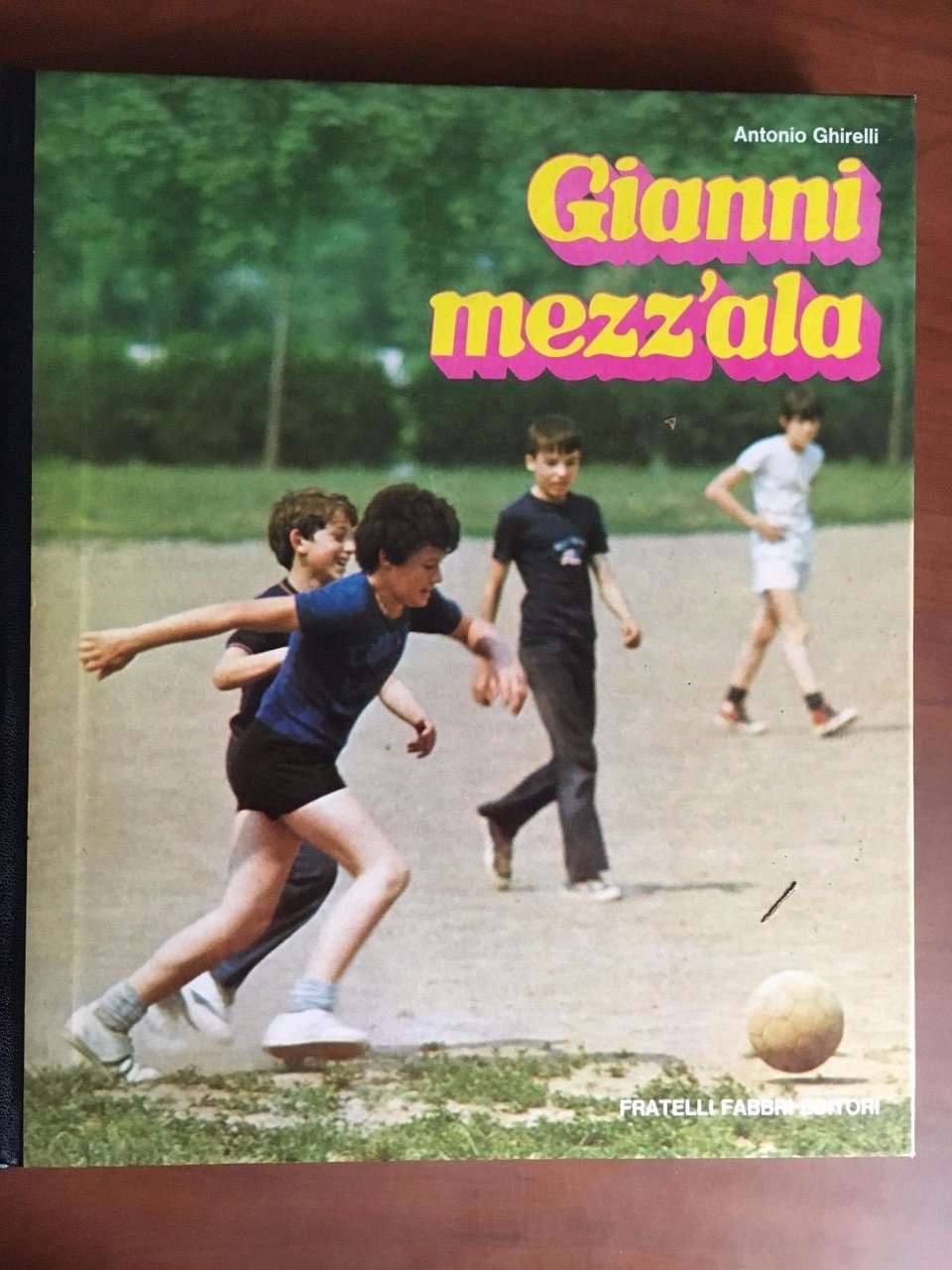 Gianni mezz'ala Antonio Ghirelli Fabbri Ed. 1974 - E22937