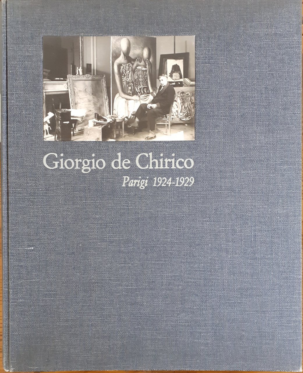 Giorgio de Chirico "Parigi 1924-1929 edizioni Philippe Daverio Milano 1982