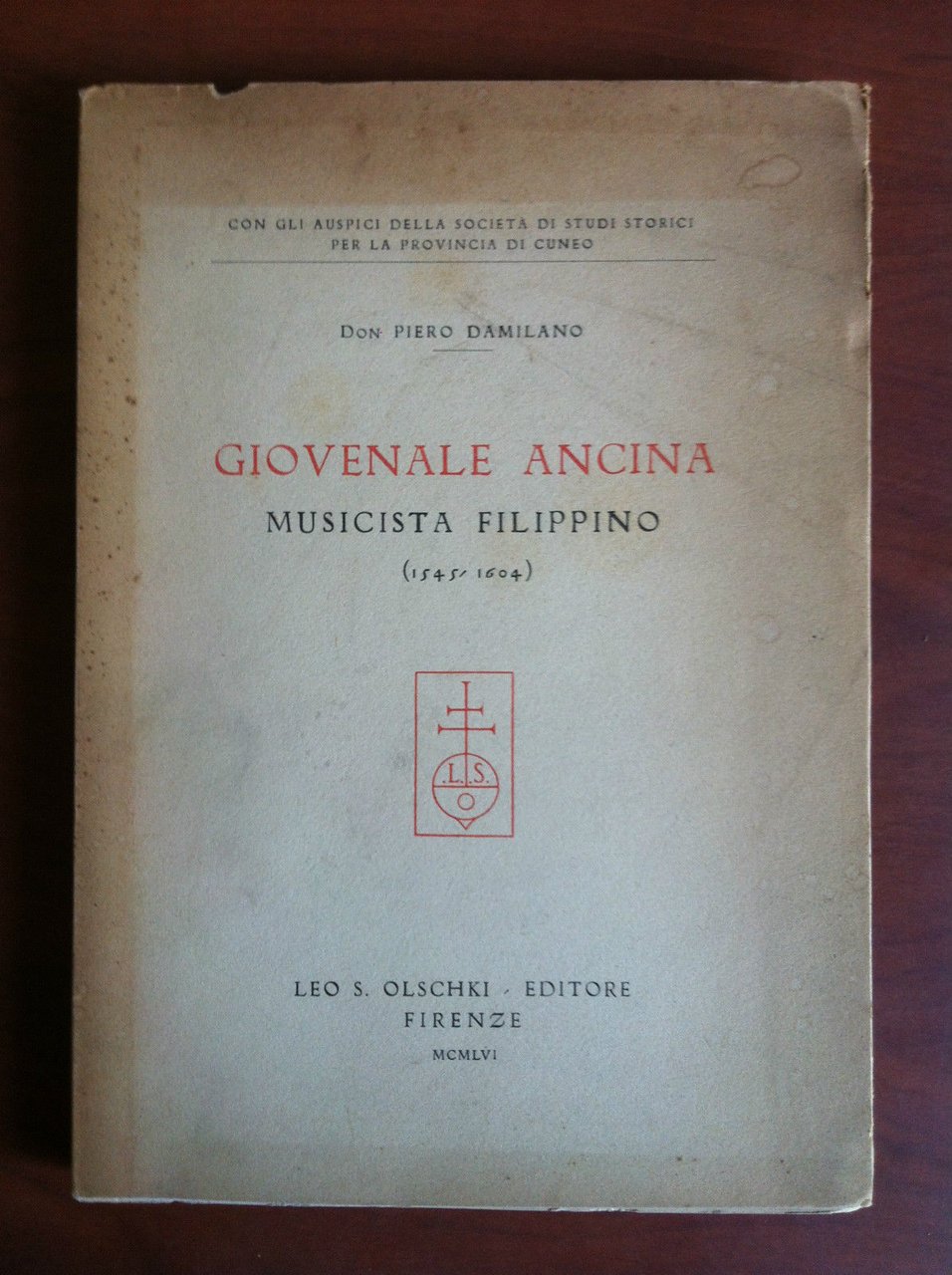 Giovenale Ancina musicista filippino 1545-1604 Leo S. Olschki Ed. 1956 …