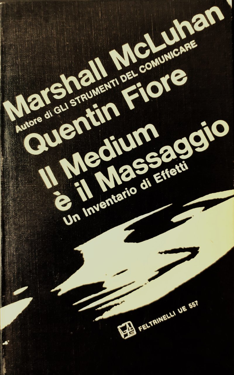Gli strumenti del comunicare - Un inventario di effetti Feltrinelli …