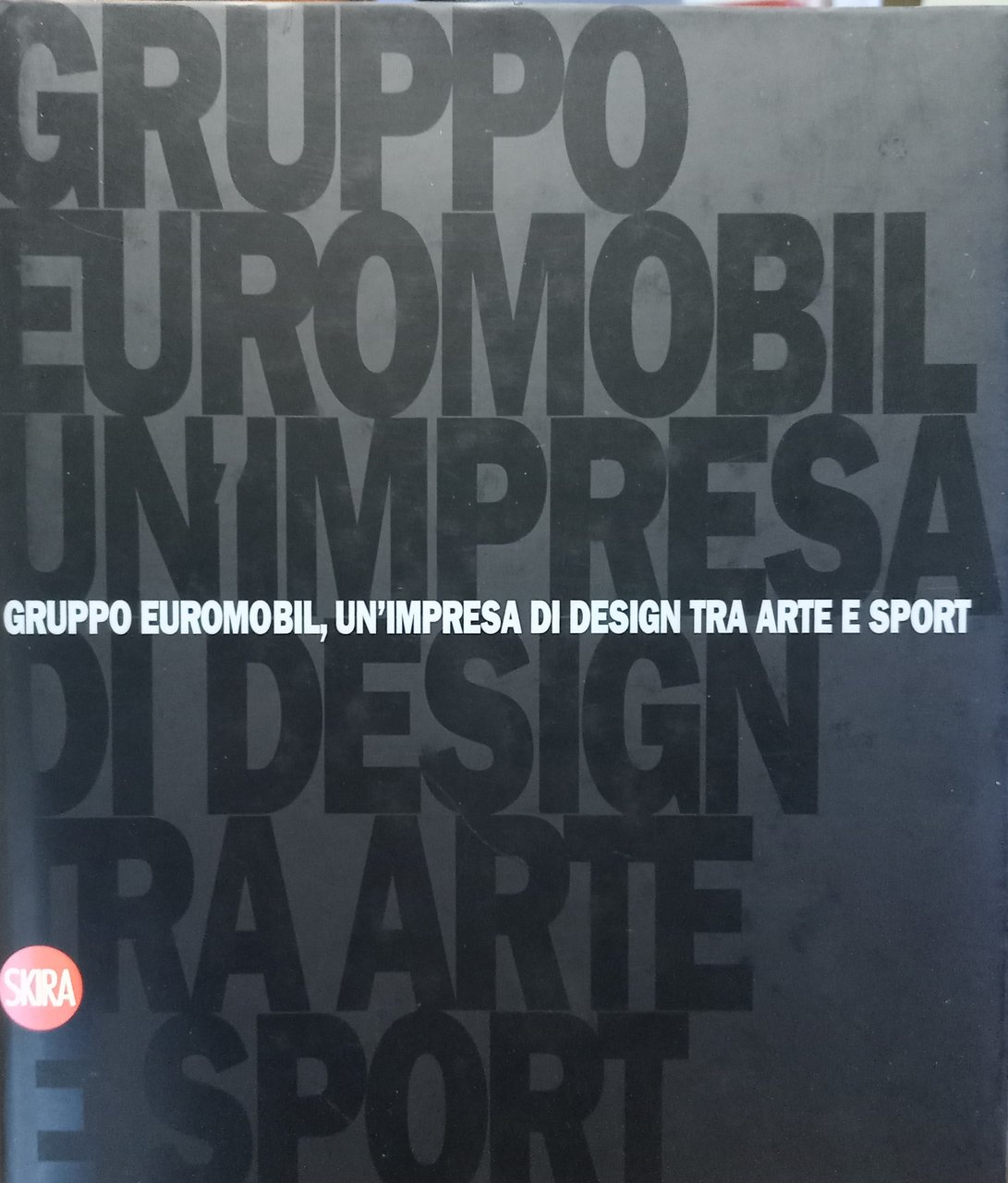 Gruppo Euromobil. Un'impresa di Design tra Arte e Sport