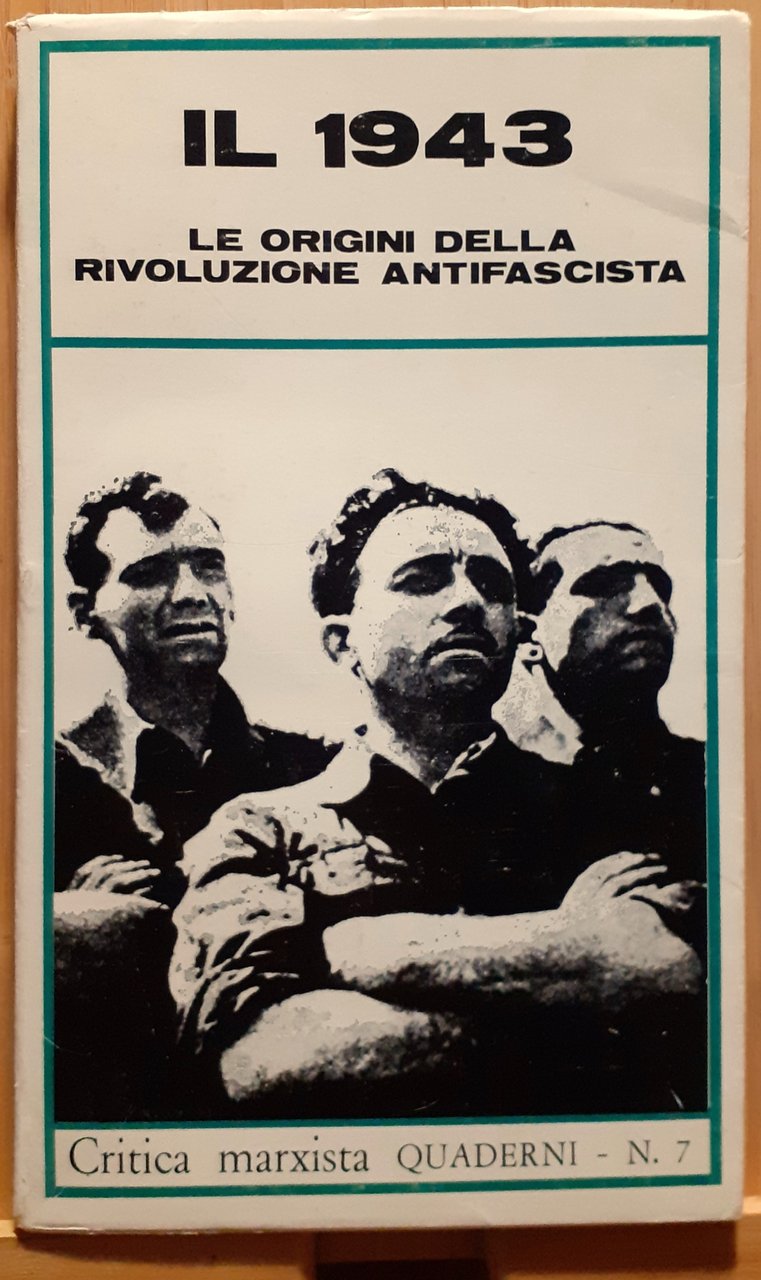 Il 1943. Le origini della rivoluzione antifascista