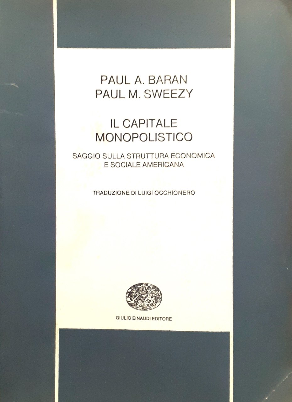 Il capitale monopolistico. Saggio sulla struttura economica e sociale americana