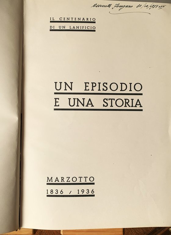 Il Centenario di un lanifiicio. Un episodio e una storia. …